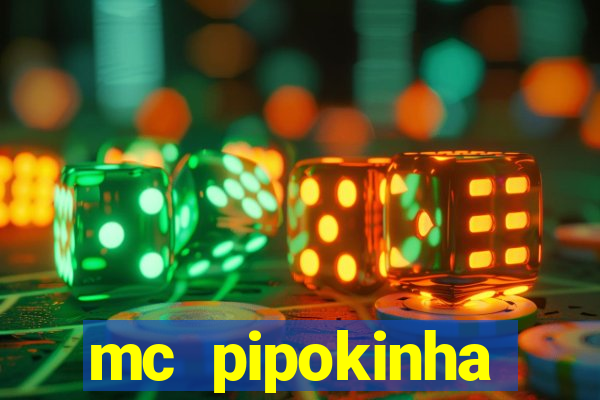 mc pipokinha transando telegram
