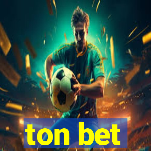 ton bet