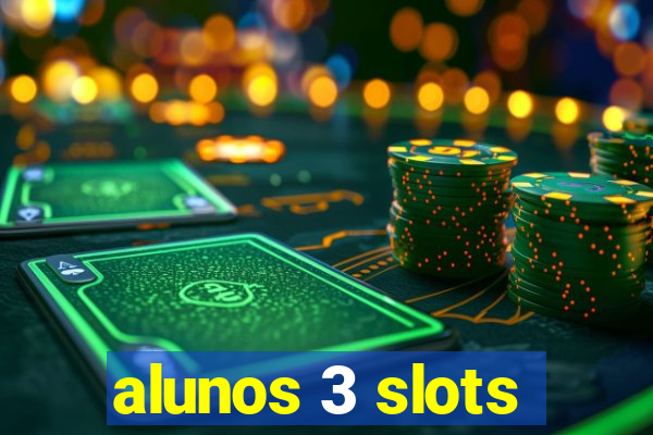 alunos 3 slots