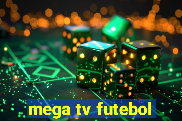 mega tv futebol