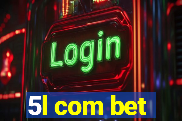 5l com bet