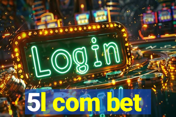 5l com bet