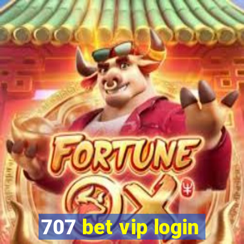707 bet vip login