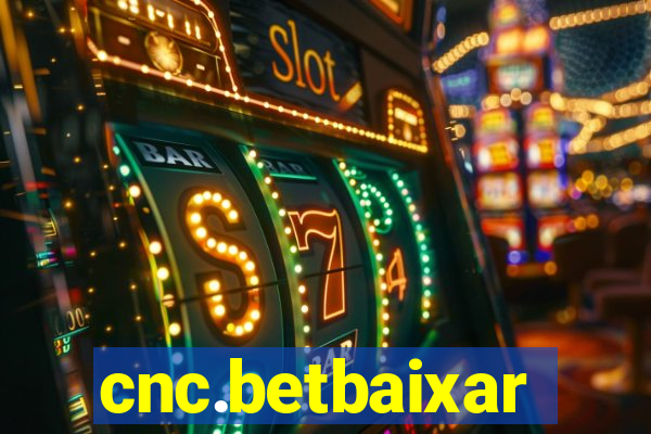 cnc.betbaixar