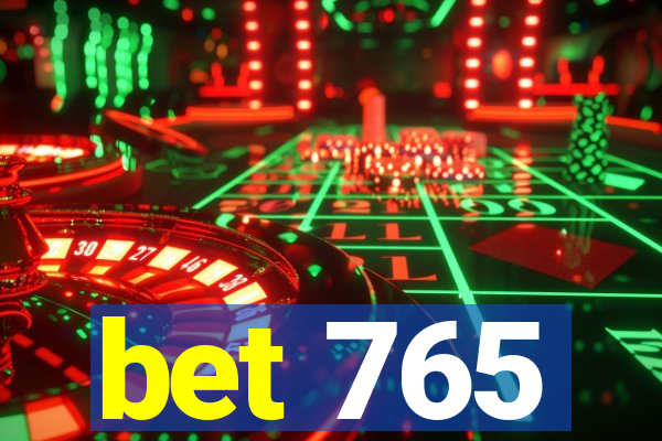bet 765