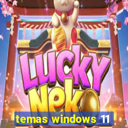 temas windows 11