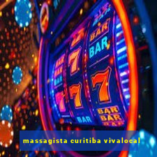 massagista curitiba vivalocal