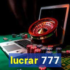 lucrar 777