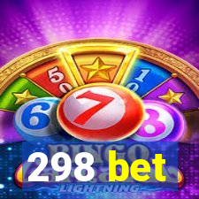 298 bet