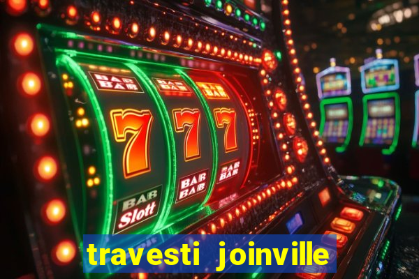 travesti joinville vila nova
