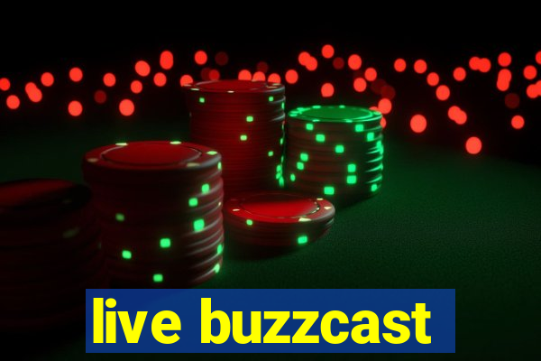 live buzzcast