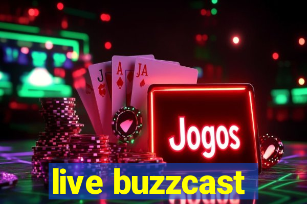 live buzzcast