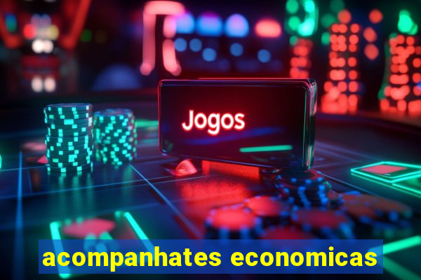 acompanhates economicas