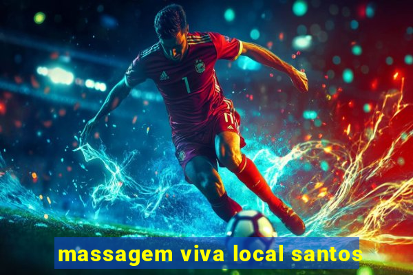 massagem viva local santos