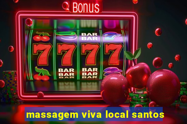 massagem viva local santos