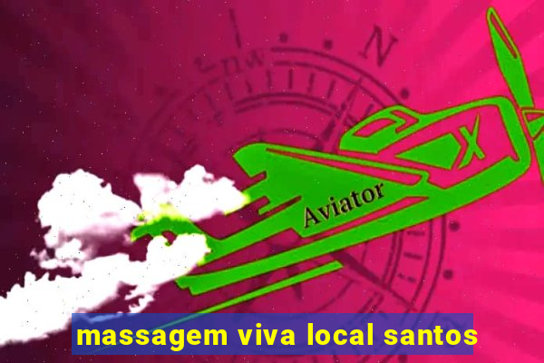 massagem viva local santos
