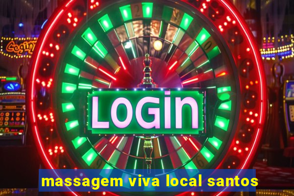 massagem viva local santos