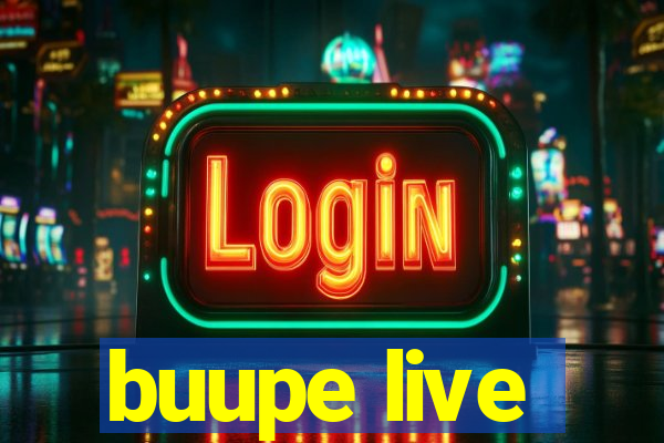 buupe live