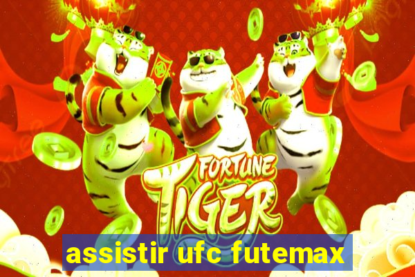 assistir ufc futemax