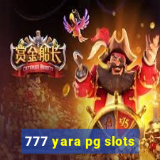 777 yara pg slots