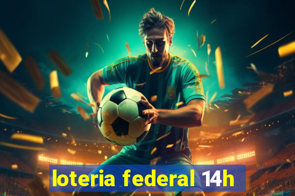loteria federal 14h