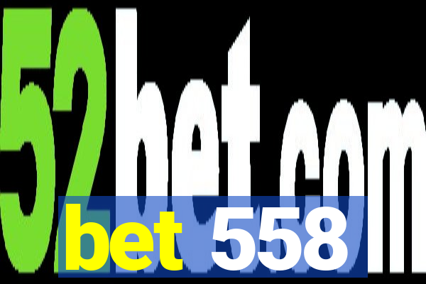 bet 558
