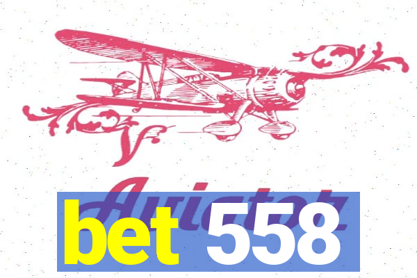 bet 558