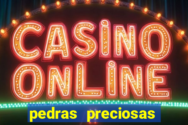 pedras preciosas racha cuca