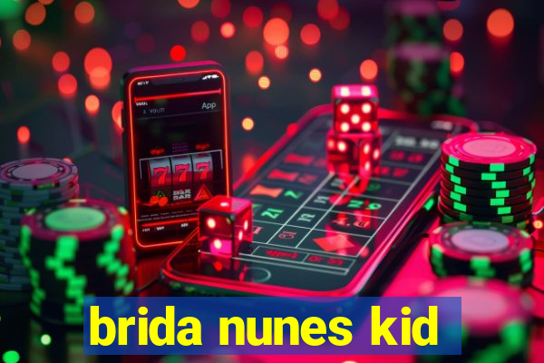 brida nunes kid