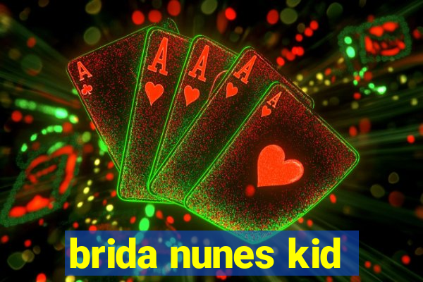 brida nunes kid