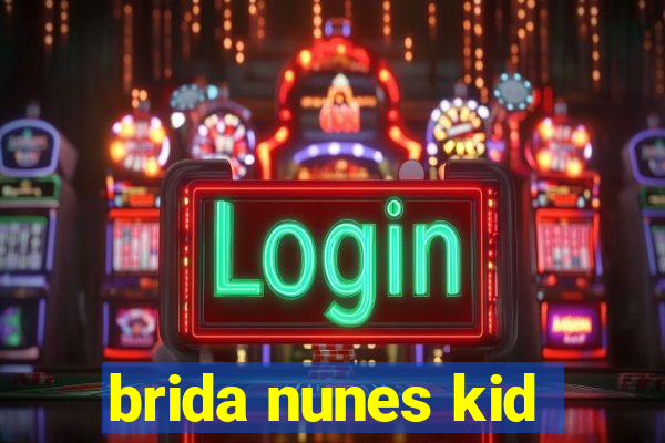 brida nunes kid
