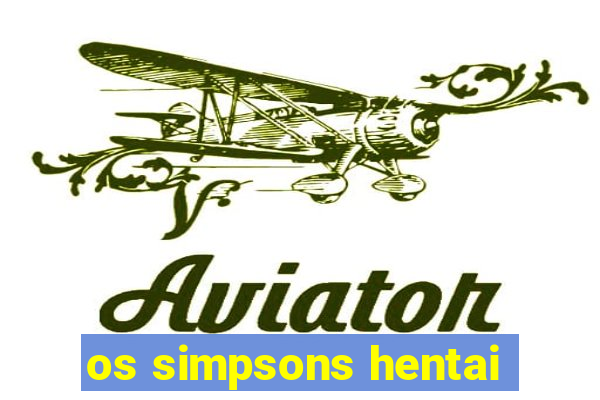 os simpsons hentai