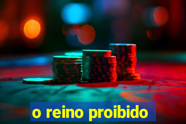 o reino proibido