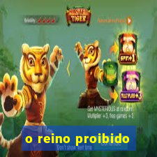 o reino proibido