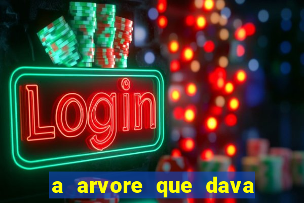 a arvore que dava dinheiro resumo