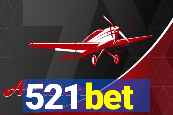 521 bet