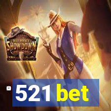 521 bet
