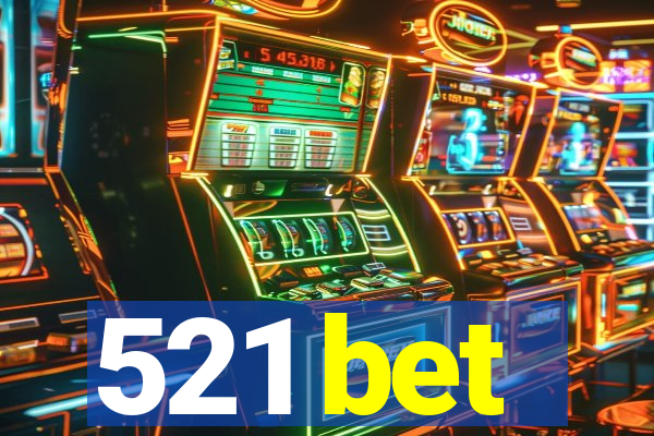 521 bet