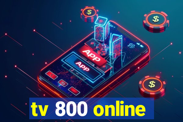 tv 800 online