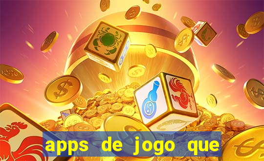 apps de jogo que ganha dinheiro
