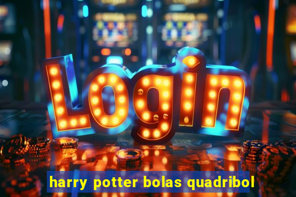 harry potter bolas quadribol