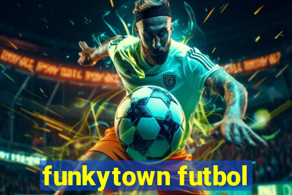 funkytown futbol