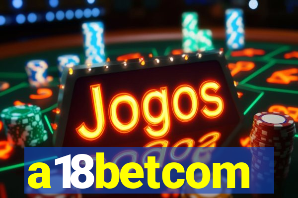 a18betcom