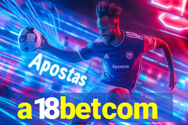 a18betcom