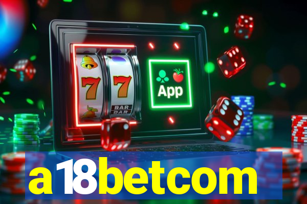 a18betcom