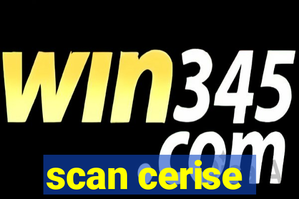 scan cerise