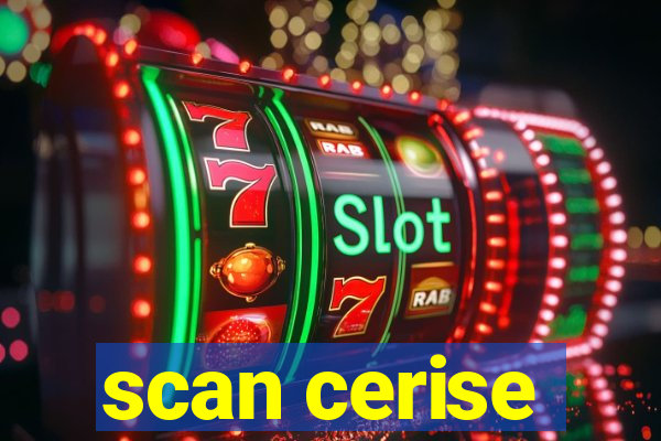 scan cerise