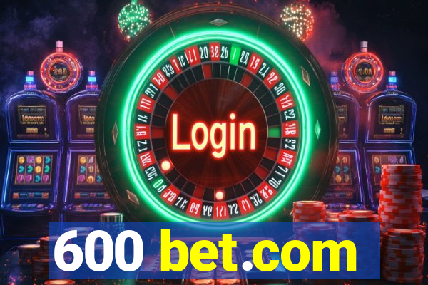 600 bet.com