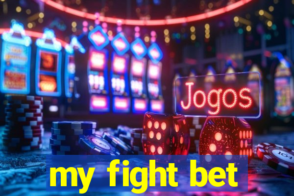 my fight bet