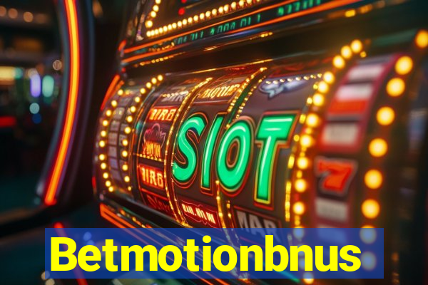 Betmotionbnus